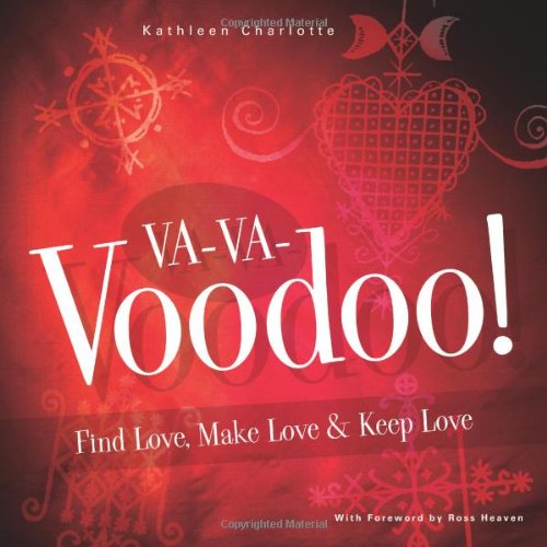 Va-Va-Voodoo: Find Love, Make Love & Keep Love