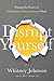 Disrupt Yourself: Putting the Power of Disruptive Innovation to Work - Book by Whitney Johnson