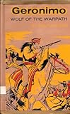 Geronimo Wolf of the Warpath (Landmark Books No. 81) by 