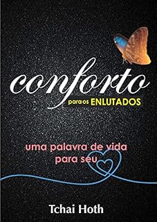 Livro Conforto para os Enlutados: uma palavra de vida pro seu coração.