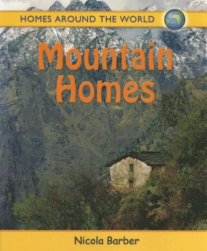 Mountain Homes (Homes Around the World) Paperback – October 15, 2007