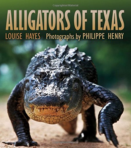 Alligators of Texas (Gulf Coast Books, sponsored by Texas A&M University-Corpus Christi)
