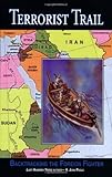 Terrorist Trail: Backtracking the Foreign Fighter by H. John Poole, Mike Leahy