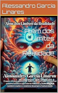 Livro Além dos Limites da Realidade: os segredos que desafiam a lógica