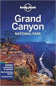 Lonely Planet Grand Canyon National Park (Travel Guide), by Lonely Planet Lonely Planet Grand Canyon National Park (Travel Guide), by Lonely Planet