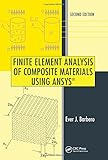 Finite Element Analysis of Composite Materials Using ANSYS®, Second Edition