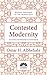Contested Modernity: Sectarianism, Nationalism, and Colonialism in Bahrain (Radical Histories of the Middle East)