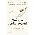 Dinosaurs Rediscovered: The Scientific Revolution in Paleontology (The Rediscovered Series)