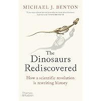 Dinosaurs Rediscovered: The Scientific Revolution in Paleontology (The Rediscovered Series)