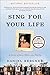 Sing for Your Life: A Story of Race, Music, and Family by Daniel Bergner