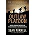 Outlaw Platoon: Heroes, Renegades, Infidels, and the Brotherhood of War in Afghanistan