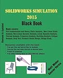 SolidWorks Simulation 2015 Black Book by Matt Weber, Gaurav Verma