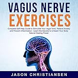 VAGUS NERVE EXERCISES: Complete Self-Help Guide to