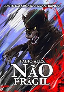 Livro Não Frágil: Um Conto das Crônicas Vampirescas