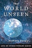 The World Unseen (Life on Other Worlds) by 