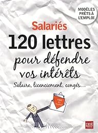 Salariés, 120 lettres pour défendre vos intérêts