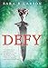 Defy (Defy, Book 1) (Defy Trilogy)