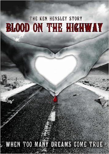 Blood On The Highway When Too Many Dreams Come True The Ken Hensley Story 9783867353199 Amazon Com Books