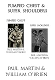 Pumped Chest & Super Shoulders: Fired Up Body Series - Vol 2 & 4: Fired Up Body by Paul Martin, William O'Brien