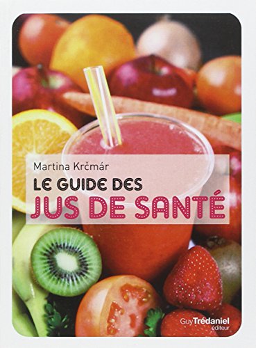 Download Le guide des jus de santÃ© (French Edition)