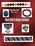 Peyote Stitch for Beginner and Beyond by Sheila Root