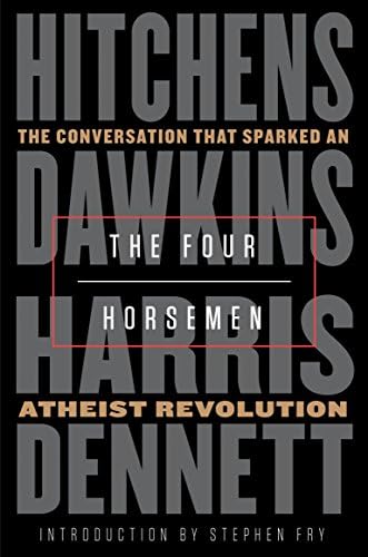 The Four Horsemen: The Conversation That Sparked an Atheist Revolution Hardcover – 1 Jan 2019