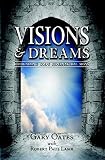Visions And Dreams: Recognizing God's Supernatural Signs by 