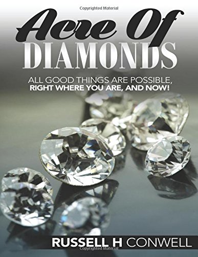 Acre of Diamonds by Russell H Conwell: The World Famous Classic