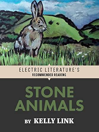 Stone Animals Electric Literature S Recommended Reading Kindle