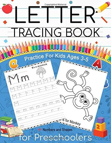 Letter Tracing Book for Preschoolers: Practice For Kids Ages 3-5: Handwriting Workbook (Tracing Lines, Shape & ABC Letters, Numbers)