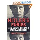 Hitler's Furies: German Women in the Nazi Killing Fields