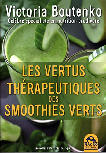 Les vertus thérapeutiques des smoothies verts by Victoria Boutenko