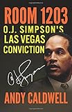 Room 1203: O.J. Simpson's Las Vegas Conviction