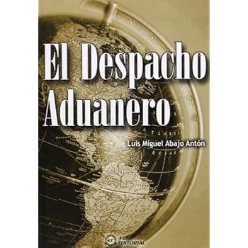 El despacho aduanero El despacho aduanero