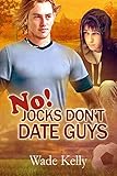 No! Jocks Don't Date Guys (The JOCK Series Book 2)