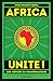 Africa Unite ! : Une histoire du panafricanisme by