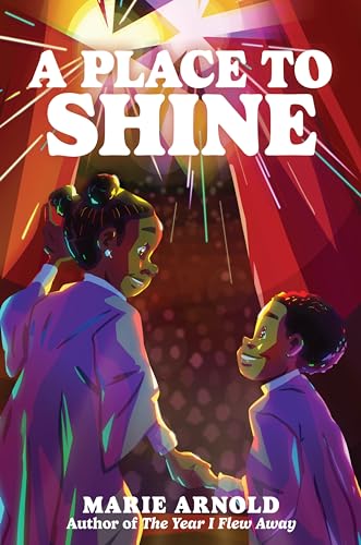 A Place to Shine: A Heartfelt Middle Grade Novel About Siblings, Found Family,…