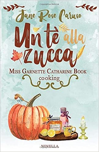 Jane Rose Caruso - Un Tè alla Zucca (2019)