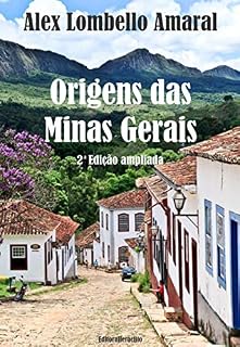 Livro Origens das Minas Gerais: 2a Edição Ampliada