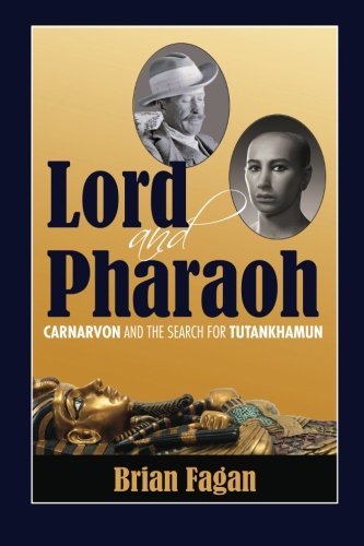 Lord and Pharaoh: Carnarvon and the Search for Tutankhamun
