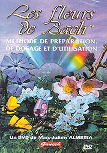 Les Fleurs De Bach - Méthode De Préparation, Dosage Et D'utilisation