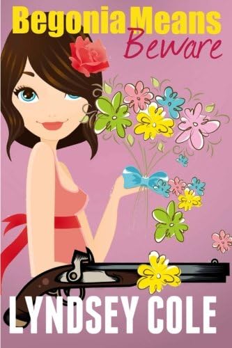 Begonia Means Beware (Lily Bloom Cozy Mystery Series) (Volume 1)