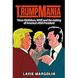 TrumpMania: Vince McMahon, WWE and the making of America's 45th President