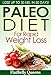 PALEO: Paleo Diet For Rapid Weight Loss: Lose Up To 30 lbs. In 30 Days (Paleo diet, Paleo diet for weight loss, Paleo diet for beginners, Diabetes diet, Ketogenic diet, Anti inflammatory diet)