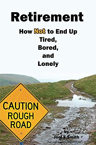 BEST! Retirement: How Not To End Up Tired, Bored and Lonely<br />[W.O.R.D]