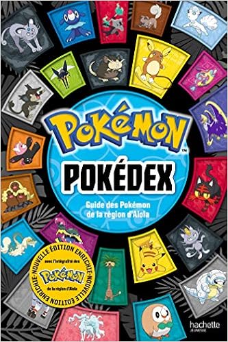 Pokemon Pokedex D Alola Maj Guide Des Pokemon De La Region D Alola Hachette Jeunesse Amazon De Bucher