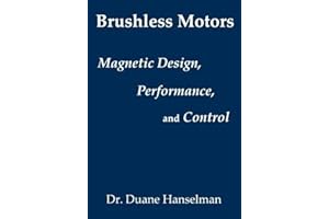 Brushless motors: magnetic design, performance, and control of brushless dc and permanent magnet synchronous motors