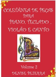Livro Vol II. Coletânea de partituras para piano, teclado, flauta, violão e canto