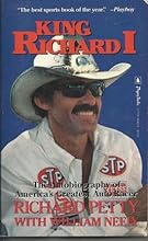 King Richard I: The Autobiography of America's Greatest Auto Racer