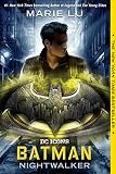 Batman: Nightwalker (DC Icons Series)